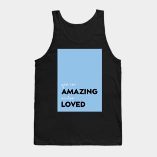 You are amazing Tank Top